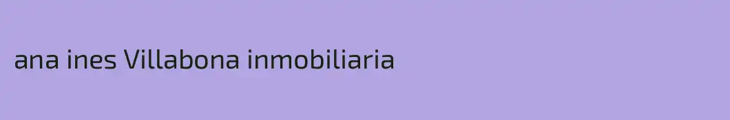 ana ines Villabona inmobiliaria